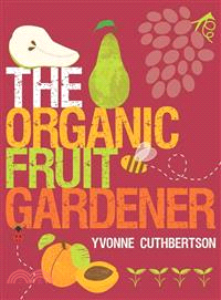 Organic Fruit Gardener, The