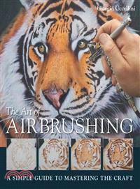 The Art of Airbrushing ─ A Simple Guide to Mastering the Craft
