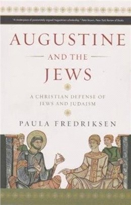 Augustine and the Jews：A Christian Defence of Jews and Judaism