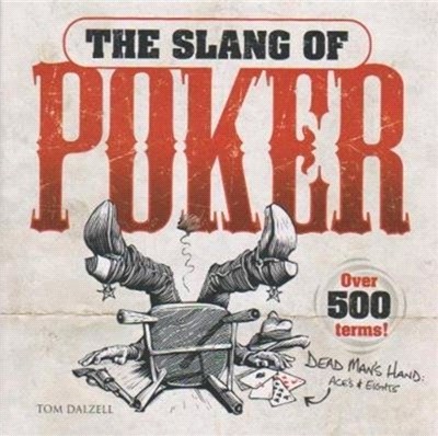 The Slang Of Poker：Over 500 Terms
