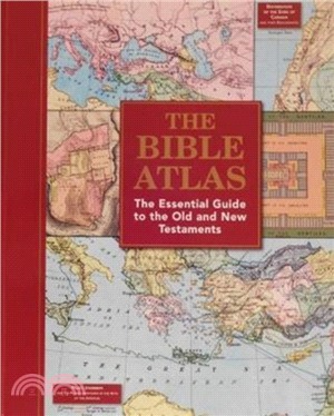 The Bible Atlas：The Essential Guide To The Old and New Testaments