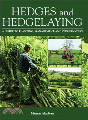 Hedges And Hedgelaying—A Guide to Planting, Management And Conservation