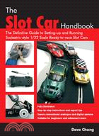The Slot Car Handbook: The Definitive Guide to Setting-up and Running Scalextric Style 1/32 Scale Ready-to-Race Slot Cars