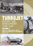 Turbojet ─ History and Development 1930-1960: USSR, USA, Japan, France, Canada, Sweden, Switzerland, Italy, Czechoslovakia and Hungary