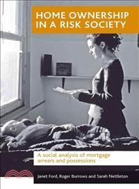 Home Ownership in a Risk Society—A Social Analysis of Mortgage Arrears and Possessions