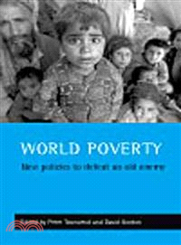 World Poverty ― New Policies to Defeat an Old Enemy
