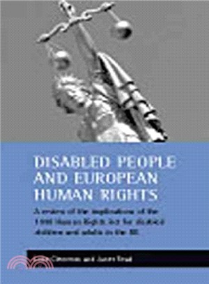 Disabled People and European Human Rights ― A Review of the Implications of the 1998 Human Rights Act for Disabled Children and Adults in the Uk