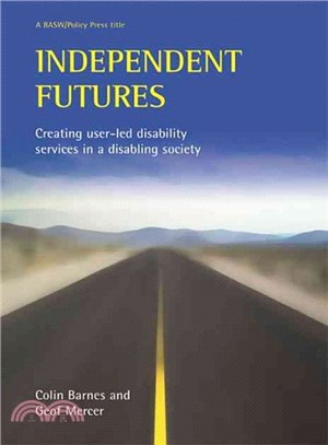 Independent Futures ─ Creating User-led Disability Services in a diabling society