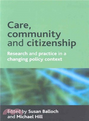 Care, Community and Citizenship ― Research and Practice in a Changing Policy Context