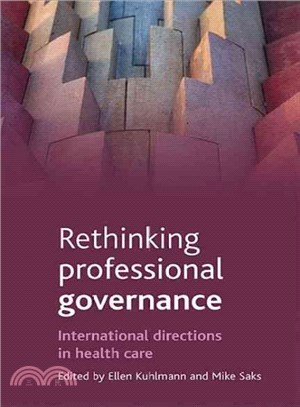Rethinking Professional Governance ─ International Directions in Health Care