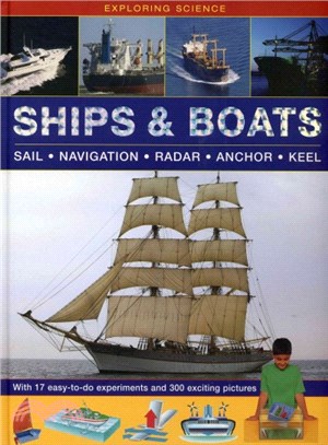 Ships & Boats ─ Sail-Navigation-Radar-Anchor-Keel: With 17 Easy-to-Do Experiments and 300 Exciting Pictures