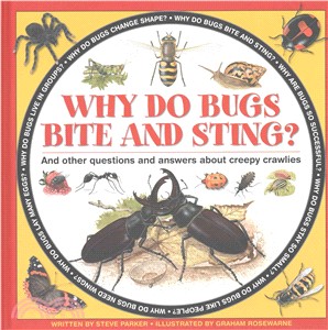 Why Do Bugs Bite and Sting? ─ And Other Questions and Answers About Creepy Crawlies