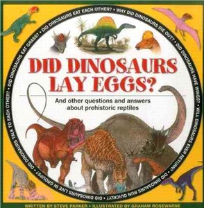 Did Dinosaurs Lay Eggs? ― And Other Questions and Answers About Prehistoric Reptiles