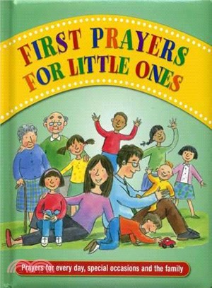 First Prayers for Little Ones ─ Prayers for Every Day, Special Occasions and the Family