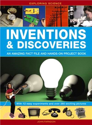 Exploring Science ─ Inventions & Discoveries; an Amazing Fact File and Hands-on Project Book