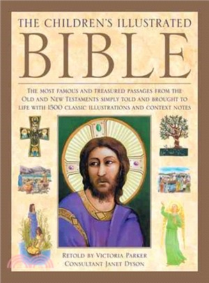 The Illustrated Children's Bible ─ The Most Famous and Treasured Passages from the Old and New Testaments Simply Told and Brought to Life with 1500 Classic Illustrations and Context Not
