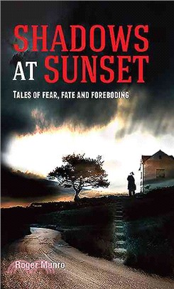 Shadows at Sunset ― Tales of Fear, Fate and Foreboding