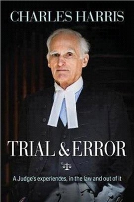 Trial & Error：A Judge's experiences, in the law and out of it