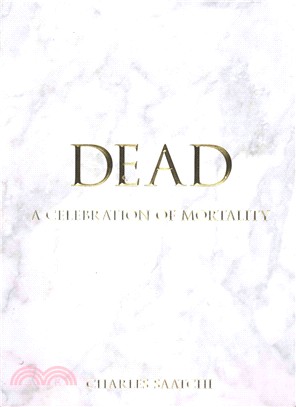 Dead ─ A Celebration of Mortality