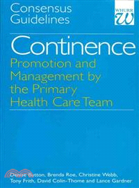 Continence - Promotion And Management By The Primary Health Care Team - Concencus Guidelines