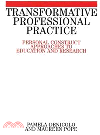 Transformative Professional Practice - Personal Construct Approaches To Education And Research