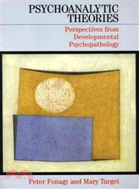 Psychoanalytic Theories - Perspectives From Developmental Psychopathology