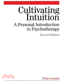 Cultivating Intuition - A Personnel Introduction To Psychotherapy 2E