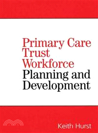 Planning And Developing Primary Care Trust Workforces