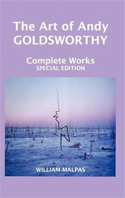 The Art of Andy Goldsworthy ― Complete Works