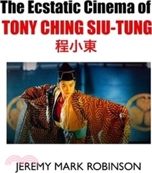 The Ecstatic Cinema of Tony Ching Siu-Tung