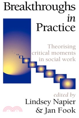 Breakthroughs in Practice：Theorising Critical Moments in Social Work