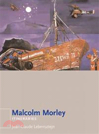 Malcolm Morley ─ Itineraries