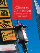 China to Chinatown ─ Chinese Food in the West