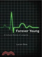 Forever Young: A Cultural History of Longevity