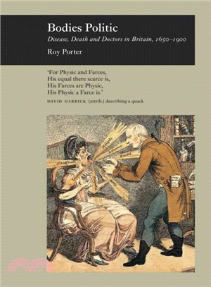Bodies Politic ― Disease, Death and Doctors in Britain, 1650-1900