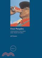 First Peoples ─ Indigenous Cultures And Their Futures