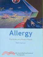 Allergy ─ The History of a Modern Malady
