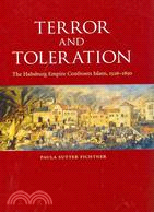 Terror and Toleration ─ The Habsburg Empire Confronts Islam, 1526-1850