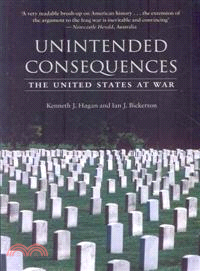 Unintended Consequences ─ The United States at War