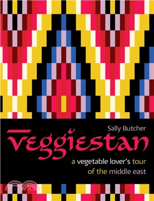 Veggiestan：A Vegetable Lover's Tour of the Middle East