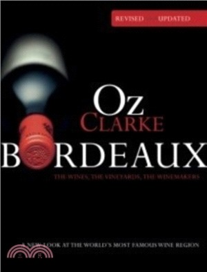 Oz Clarke Bordeaux Third Edition：A new look at the world's most famous wine region
