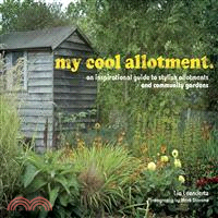 My Cool Allotment ─ An Inspirational Guide to Allotments and Community Gardens