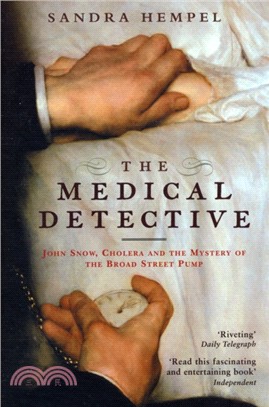 The Medical Detective：John Snow, Cholera And The Mystery Of The Broad Street Pump