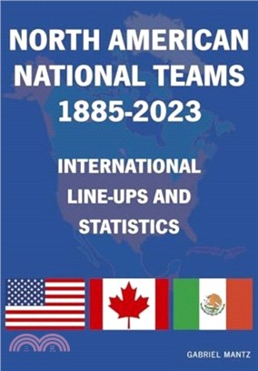 North American National Teams 1885-2023 International Line-ups & Statistics