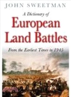 A Dictionary of European Land Battles: From the Earliest Times to 1945