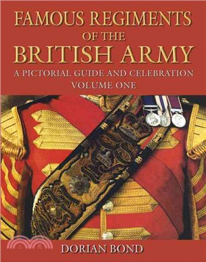 Famous Regiments of the British Army: A Pictorial Guide and Celebration