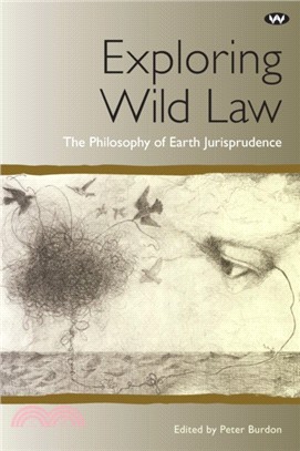 Exploring Wild Law：The philosophy of earth jurisprudence