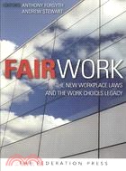 Fair Work: The New Workplace Laws and the Work Choices Legacy
