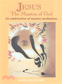 Jesus, The Mantra of God—An Exploration of Mantra Meditation