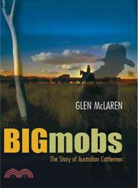 Big Mobs ─ The Story of Australian Cattlemen